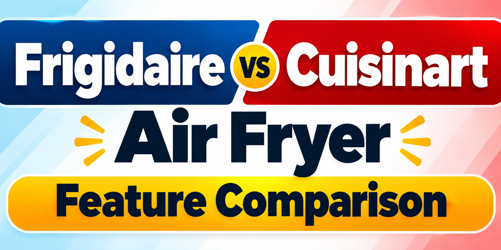 Frigidaire vs Cuisinart Air Fryer feature comparison